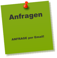 Anfragen     ANFRAGE per Email!