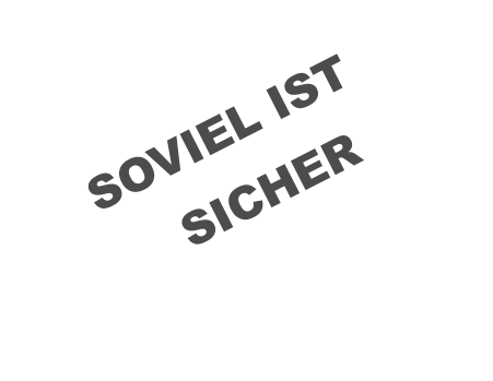 SOVIEL IST SICHER